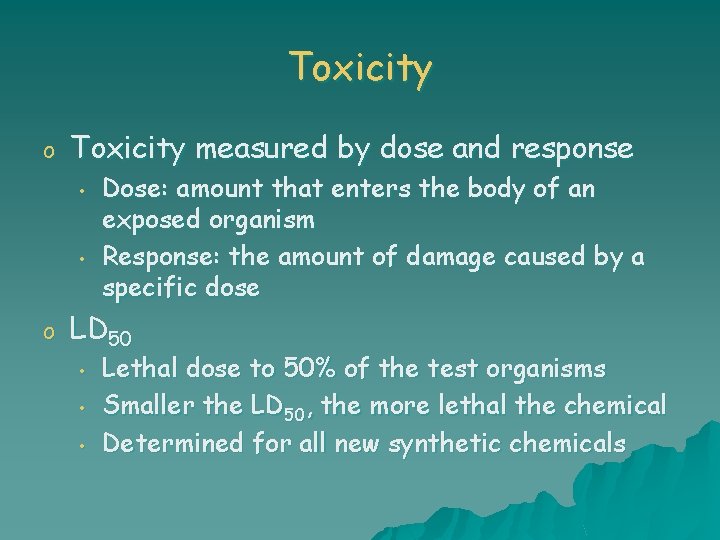 Toxicity o Toxicity measured by dose and response • • o Dose: amount that