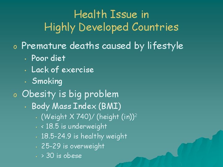 Health Issue in Highly Developed Countries o Premature deaths caused by lifestyle • •