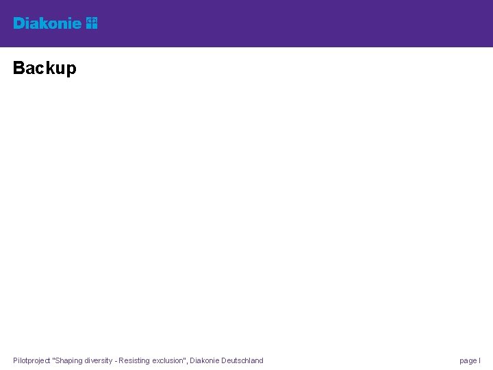 Backup Pilotproject “Shaping diversity Resisting exclusion”, Diakonie Deutschland page I 