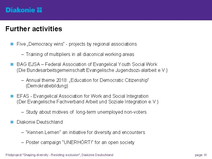 Further activities n Five „Democracy wins“ projects by regional associations – Training of multipliers