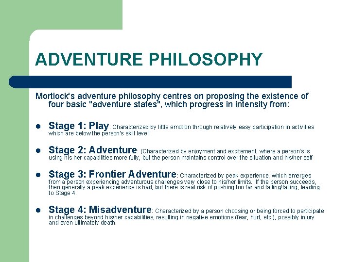 ADVENTURE PHILOSOPHY Mortlock's adventure philosophy centres on proposing the existence of four basic "adventure