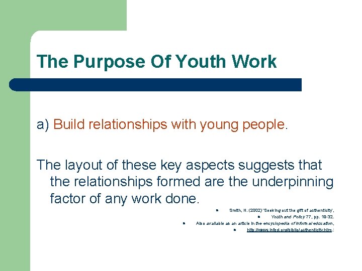 The Purpose Of Youth Work a) Build relationships with young people. The layout of