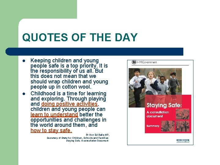 QUOTES OF THE DAY l l Keeping children and young people safe is a