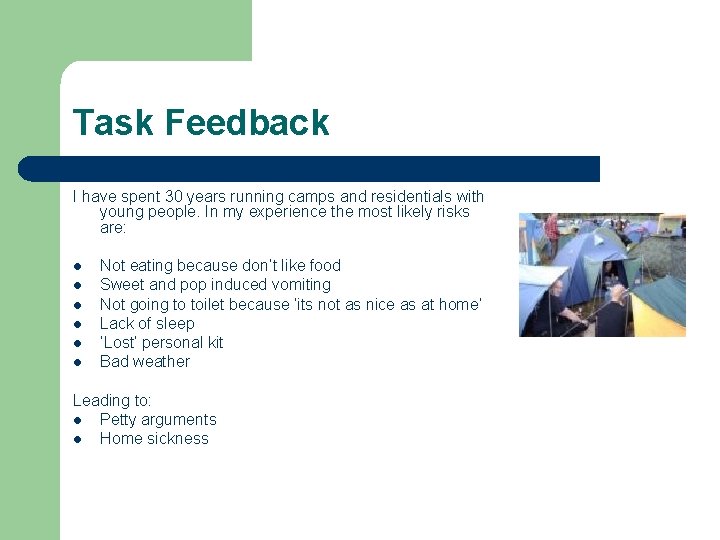Task Feedback I have spent 30 years running camps and residentials with young people.