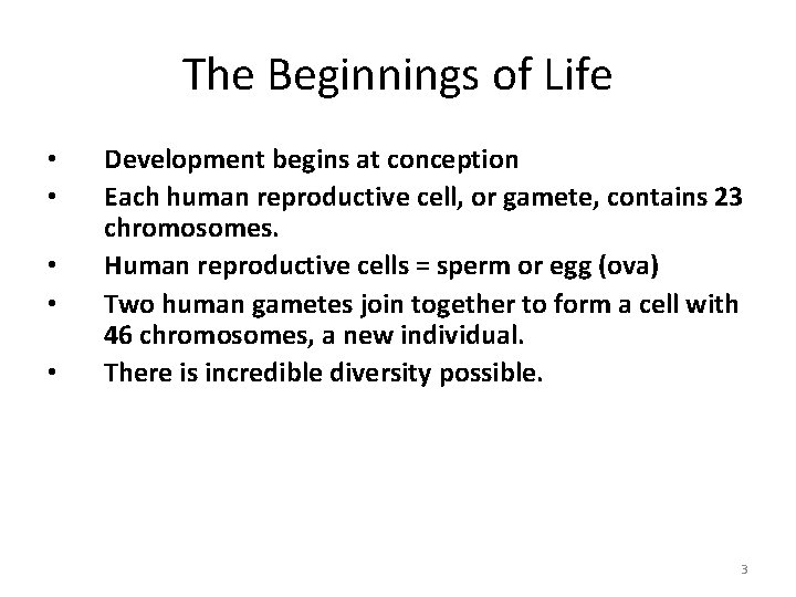 The Beginnings of Life • • • Development begins at conception Each human reproductive