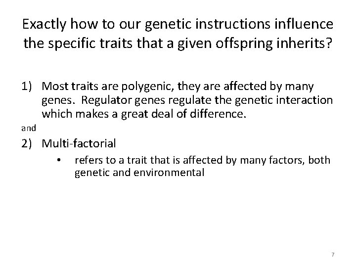 Exactly how to our genetic instructions influence the specific traits that a given offspring