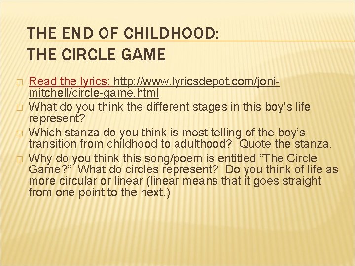 THE END OF CHILDHOOD: THE CIRCLE GAME � � Read the lyrics: http: //www.