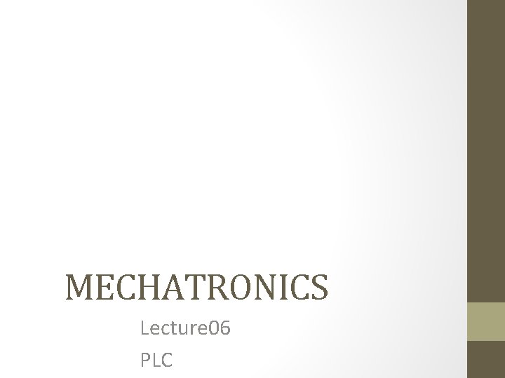 MECHATRONICS Lecture 06 PLC 