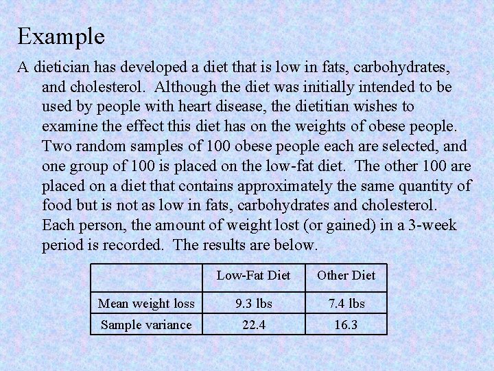 Example A dietician has developed a diet that is low in fats, carbohydrates, and