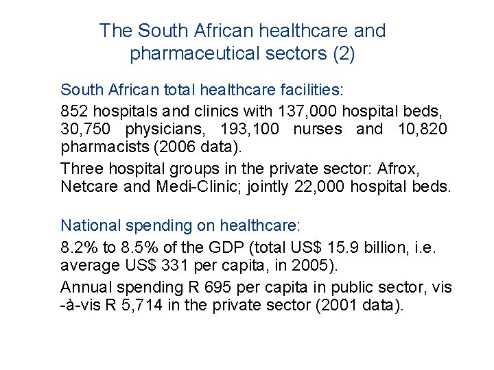 The South African healthcare and pharmaceutical sectors (2) South African total healthcare facilities: 852