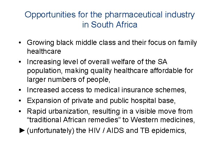 Opportunities for the pharmaceutical industry in South Africa • Growing black middle class and