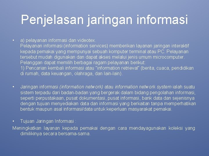 Penjelasan jaringan informasi • a) pelayanan informasi dan videotex. Pelayanan informasi (information services) memberikan