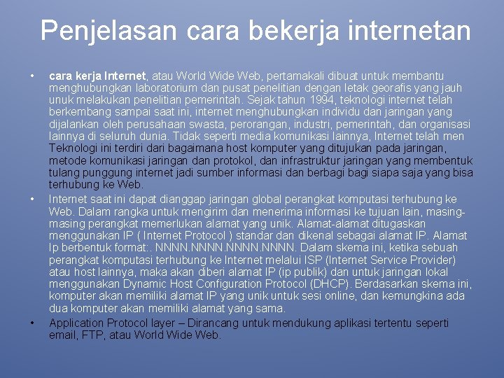Penjelasan cara bekerja internetan • • • cara kerja Internet, atau World Wide Web,