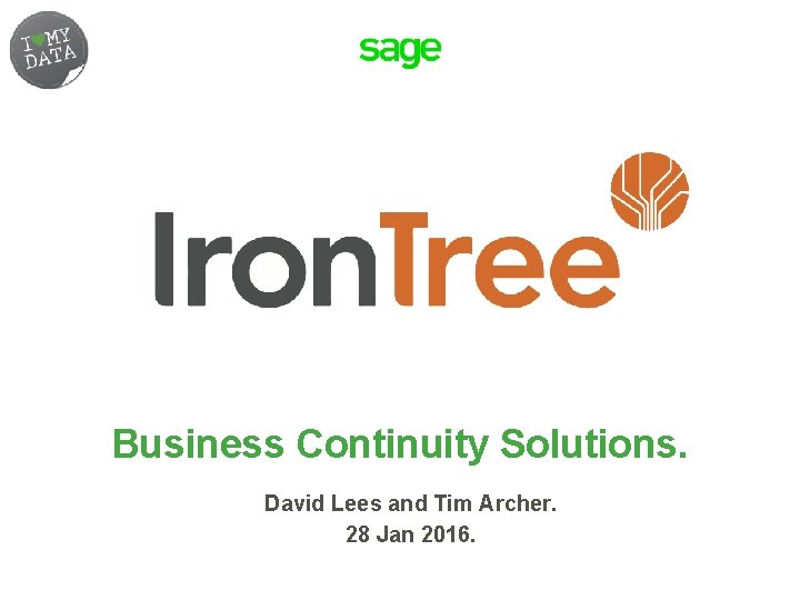 Business Continuity Solutions. David Lees and Tim Archer. 28 Jan 2016. 