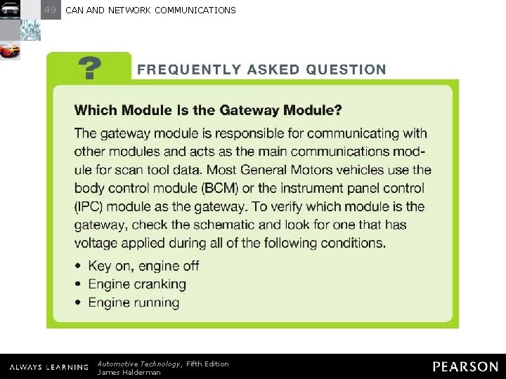 49 CAN AND NETWORK COMMUNICATIONS FREQUENTLY ASKED QUESTION: Which Module Is the Gateway Module?