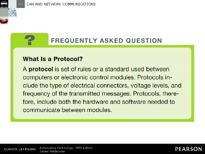 49 CAN AND NETWORK COMMUNICATIONS FREQUENTLY ASKED QUESTION: What Is a Protocol? A protocol