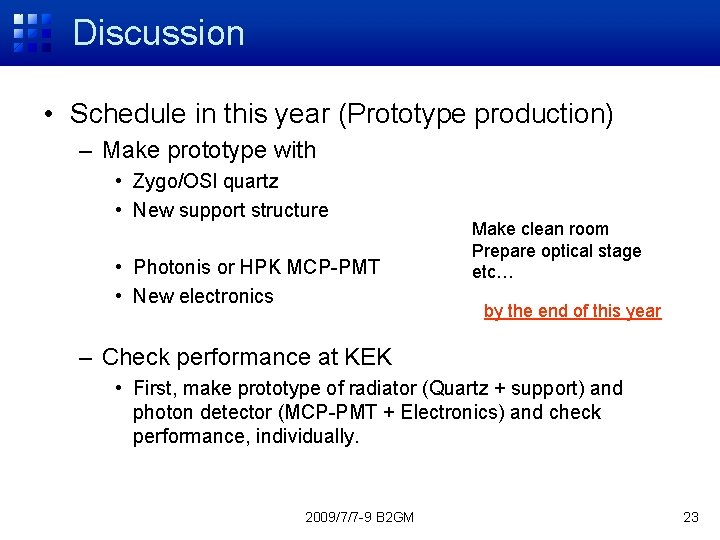 Discussion • Schedule in this year (Prototype production) – Make prototype with • Zygo/OSI