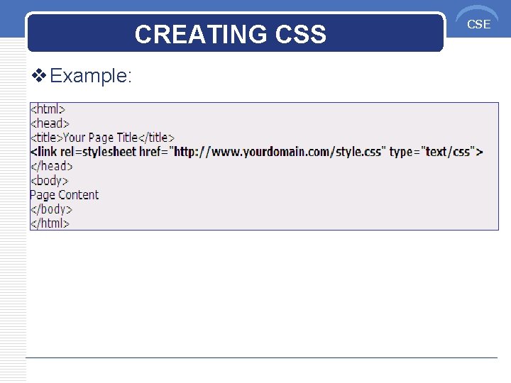 CREATING CSS v Example: CSE 