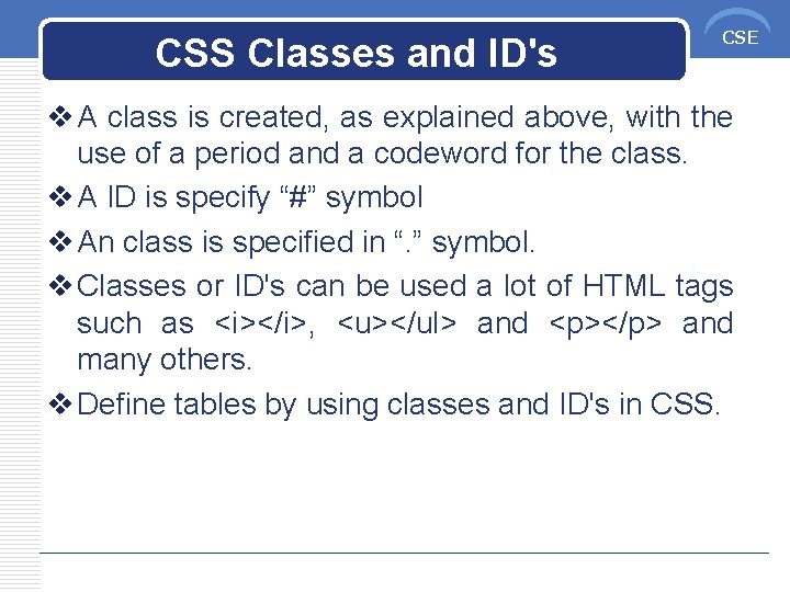 CSS Classes and ID's CSE v A class is created, as explained above, with