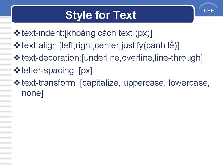 Style for Text CSE v text-indent: [khoảng cách text (px)] v text-align: [left, right,