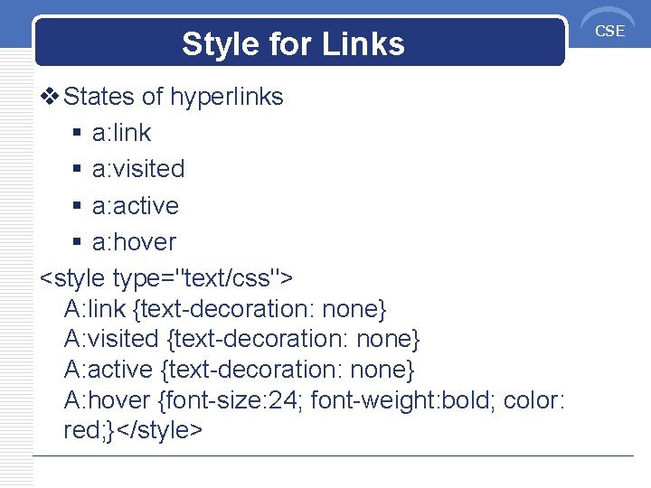 Style for Links v States of hyperlinks § a: link § a: visited §