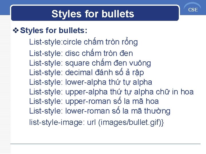 Styles for bullets CSE v Styles for bullets: List-style: circle chấm tròn rổng List-style: