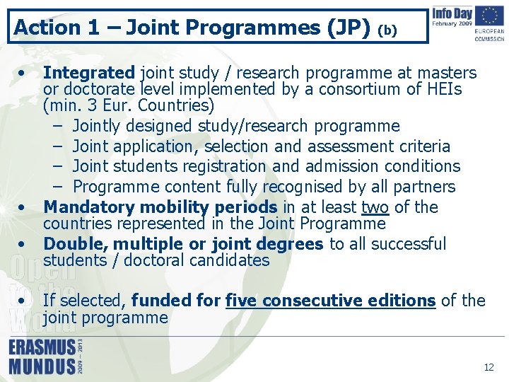 Action 1 – Joint Programmes (JP) • • (b) Integrated joint study / research