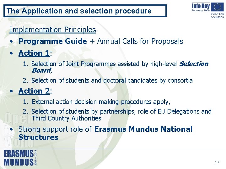 The Application and selection procedure Implementation Principles • Programme Guide + Annual Calls for