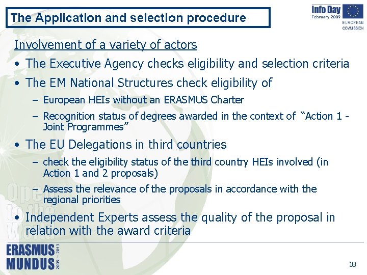 The Application and selection procedure Involvement of a variety of actors • The Executive