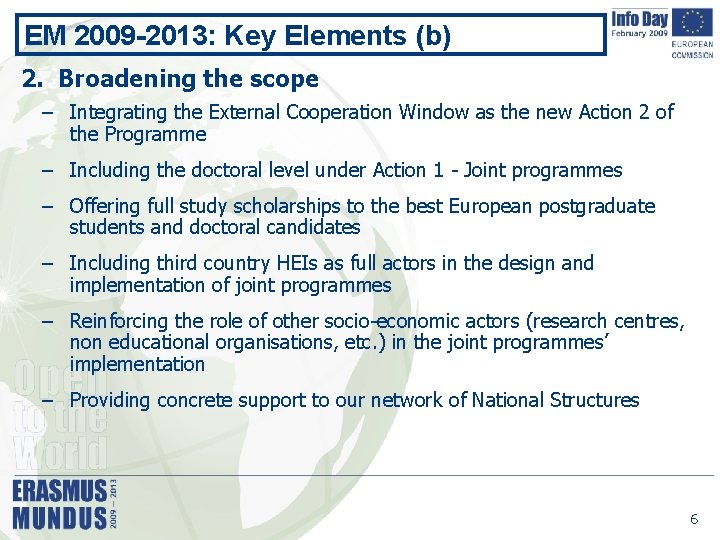 EM 2009 -2013: Key Elements (b) 2. Broadening the scope – Integrating the External