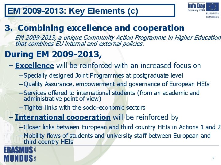 EM 2009 -2013: Key Elements (c) 3. Combining excellence and cooperation EM 2009 -2013,