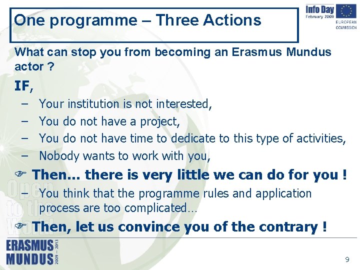 One programme – Three Actions What can stop you from becoming an Erasmus Mundus