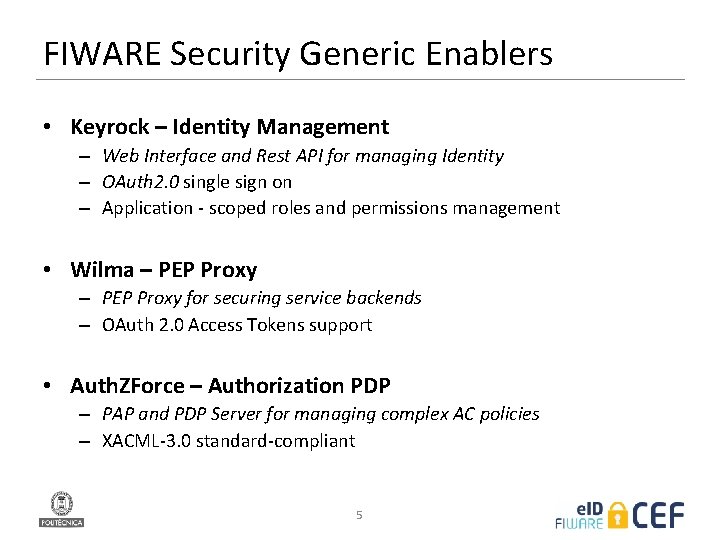 FIWARE Security Generic Enablers • Keyrock – Identity Management – Web Interface and Rest