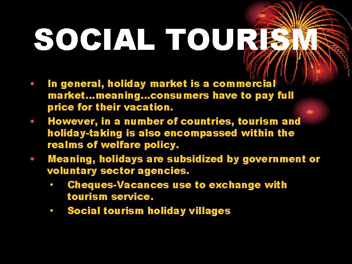 SOCIAL TOURISM • • • In general, holiday market is a commercial market. .