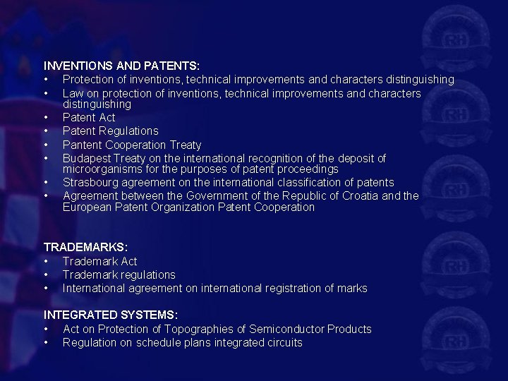 INVENTIONS AND PATENTS: • Protection of inventions, technical improvements and characters distinguishing • Law