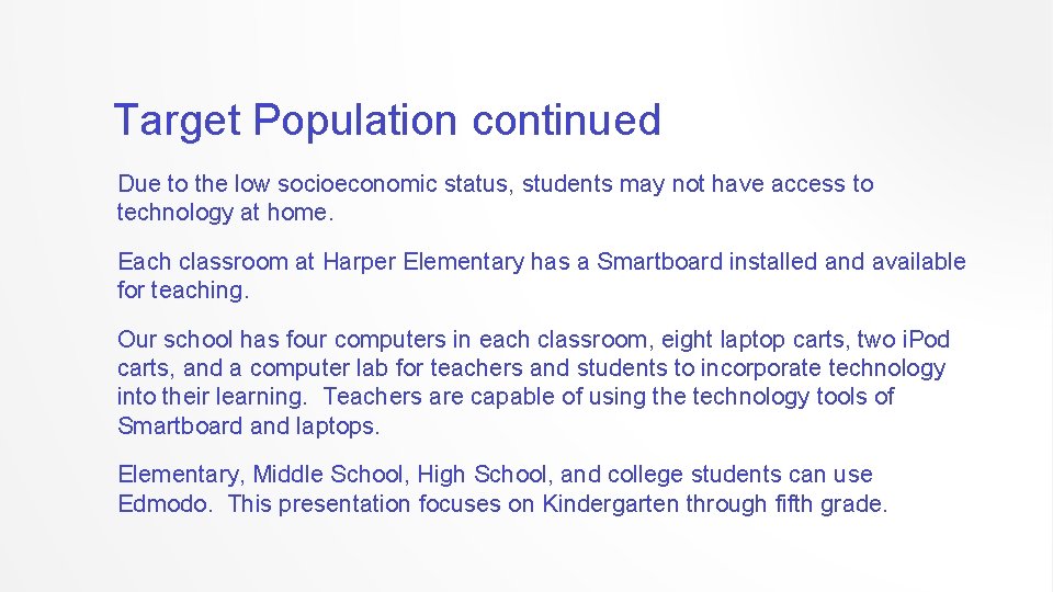Target Population continued Due to the low socioeconomic status, students may not have access