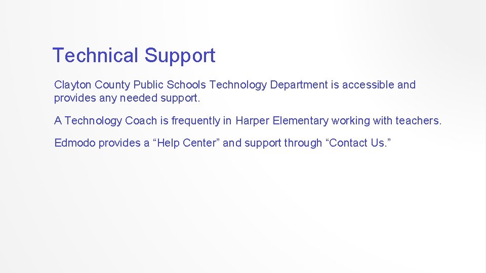 Technical Support Clayton County Public Schools Technology Department is accessible and provides any needed
