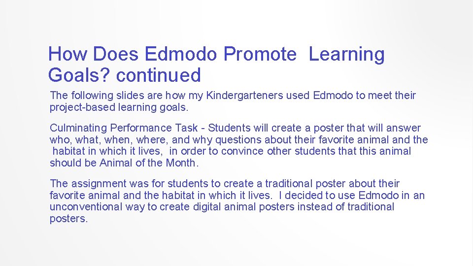 How Does Edmodo Promote Learning Goals? continued The following slides are how my Kindergarteners