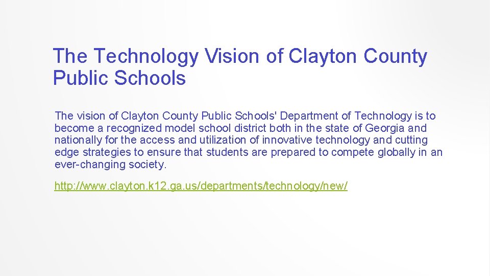 The Technology Vision of Clayton County Public Schools The vision of Clayton County Public