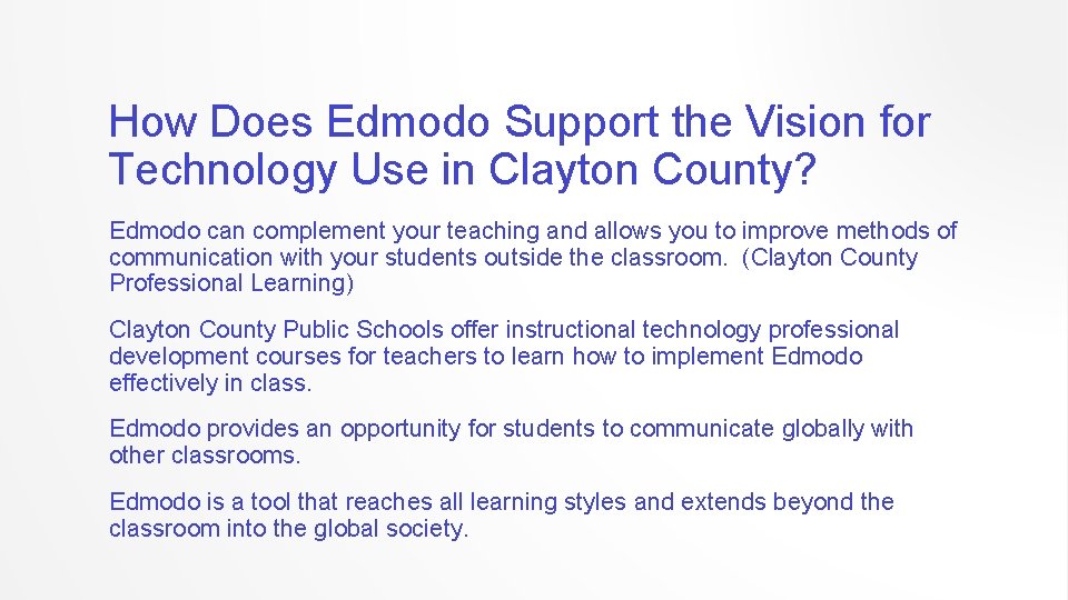 How Does Edmodo Support the Vision for Technology Use in Clayton County? Edmodo can