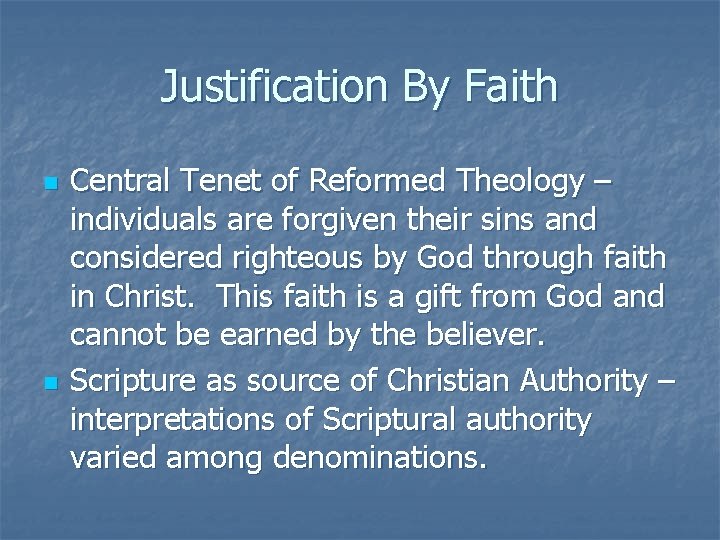 Justification By Faith n n Central Tenet of Reformed Theology – individuals are forgiven