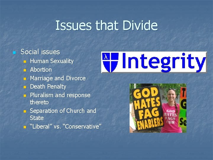 Issues that Divide n Social issues n n n n Human Sexuality Abortion Marriage