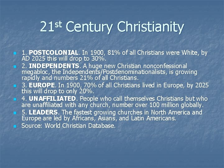 21 st Century Christianity n n n 1. POSTCOLONIAL. In 1900, 81% of all