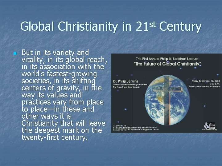 Global Christianity in 21 st Century n But in its variety and vitality, in