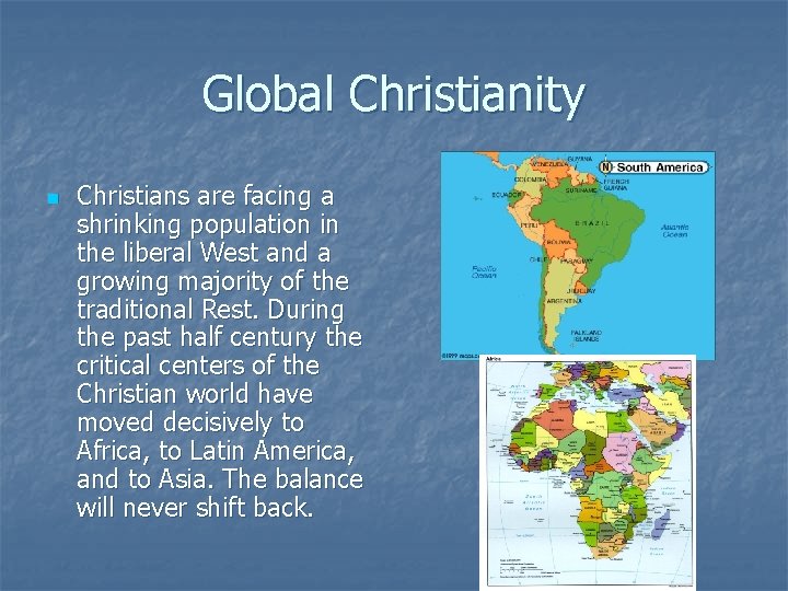 Global Christianity n Christians are facing a shrinking population in the liberal West and