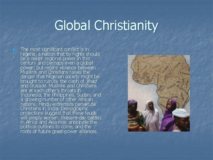 Global Christianity n The most significant conflict is in Nigeria, a nation that by