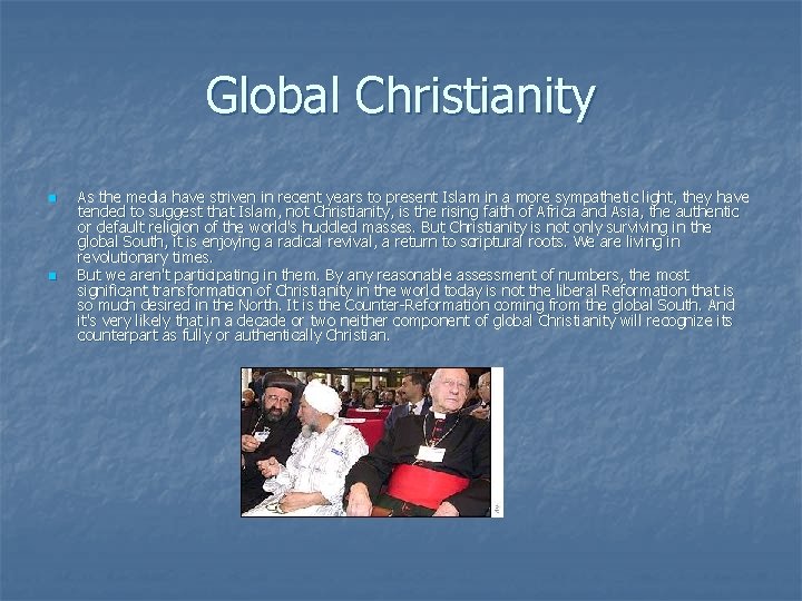 Global Christianity n n As the media have striven in recent years to present
