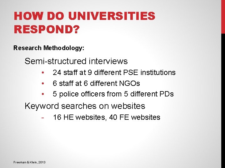 HOW DO UNIVERSITIES RESPOND? Research Methodology: Semi-structured interviews • • • 24 staff at
