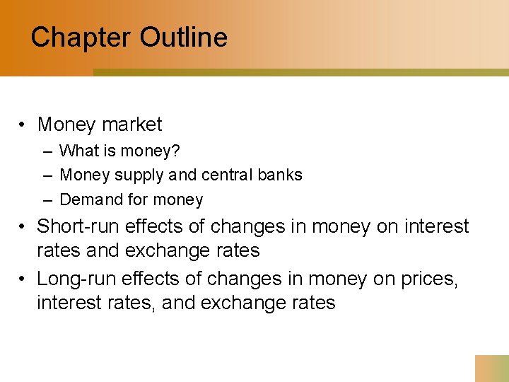 Chapter Outline • Money market – What is money? – Money supply and central