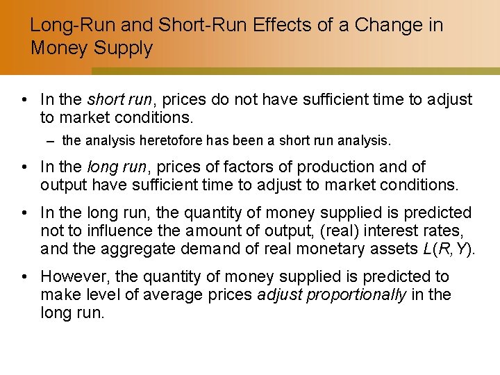 Long-Run and Short-Run Effects of a Change in Money Supply • In the short